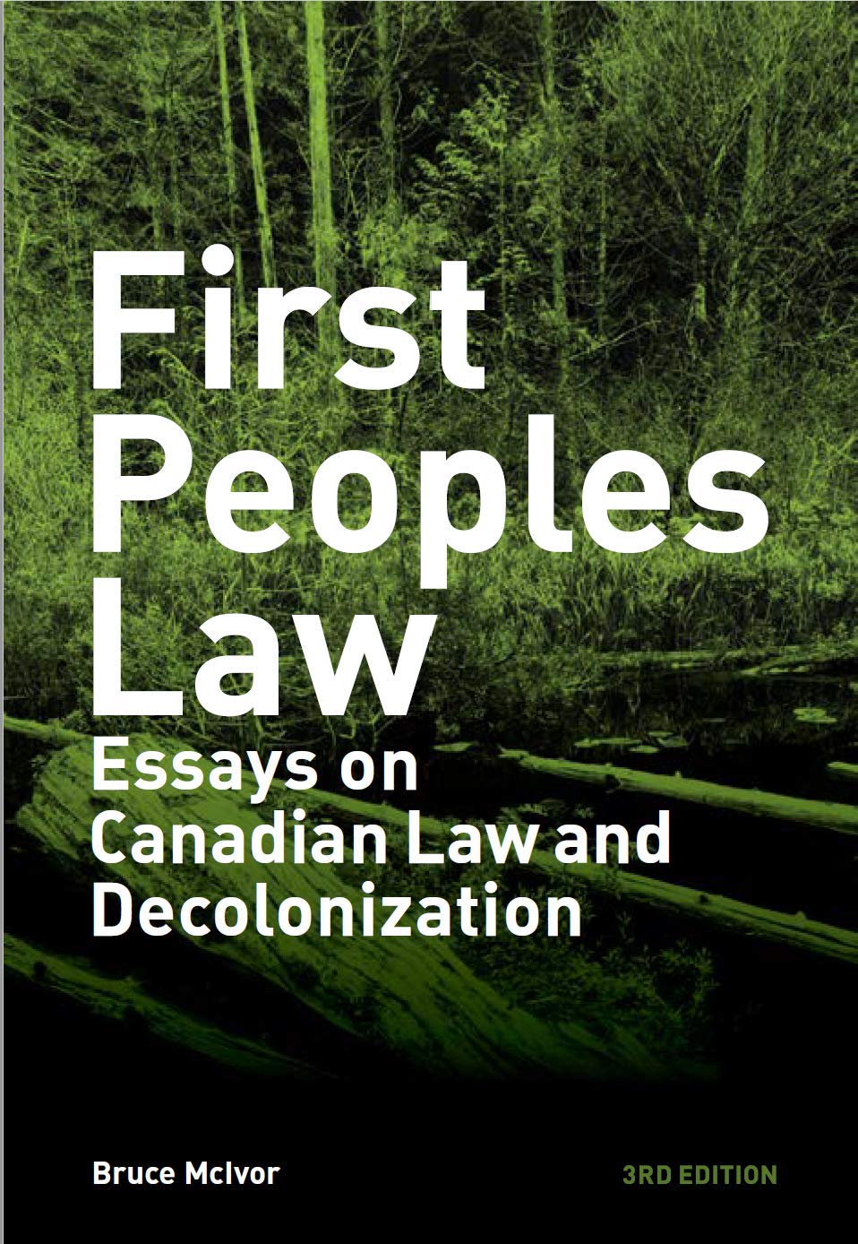First Peoples Law: Essays on Canadian Law and Decolonization (Paperback)
