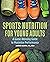 Sports Nutrition for Young Adults: A Game-Winning Guide to Maximize Performance