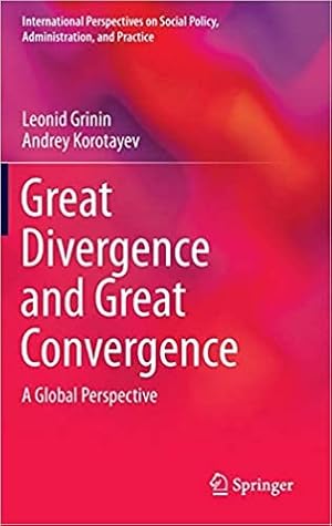 Great Divergence and Great Convergence: A Global Perspective (International Perspectives on Social Policy, Administration, and Practice)