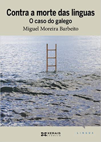 Contra a morte das linguas. O caso do galego