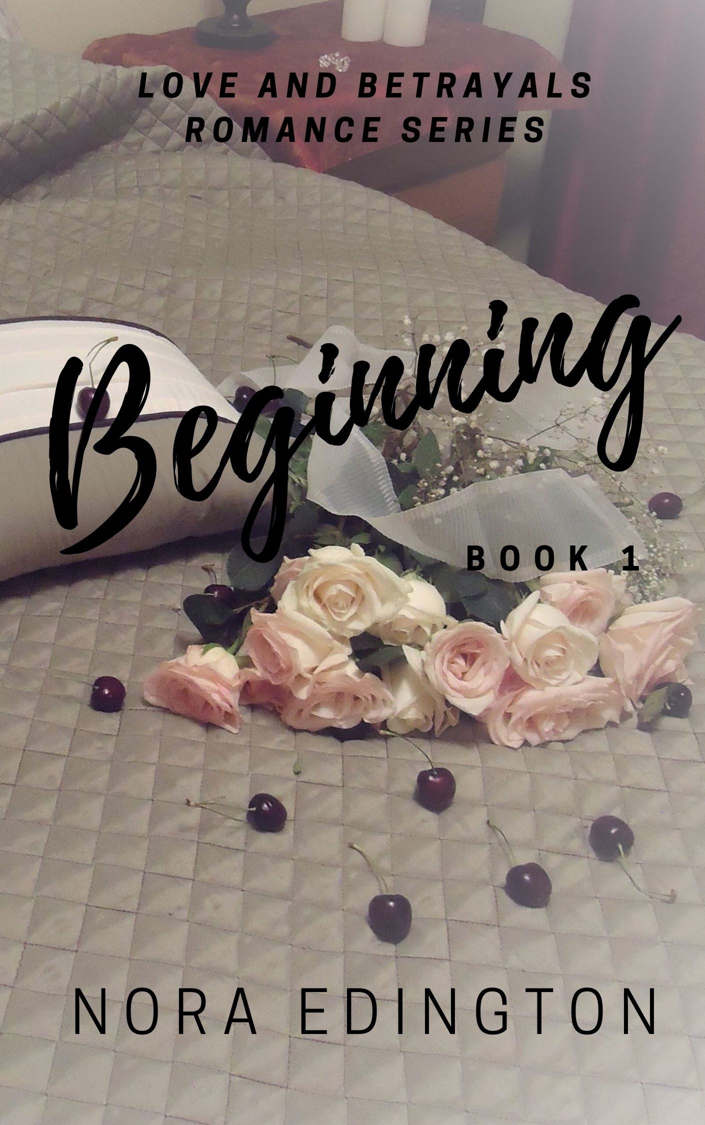 Beginning (Love and Betrayals Romance Series Book 1)