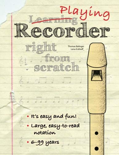 Playing recorder right from scratch: A method book for all ages (Paperback)