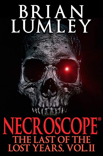 Necroscope: The Last of the Lost Years, Vol. II (Kindle Edition)