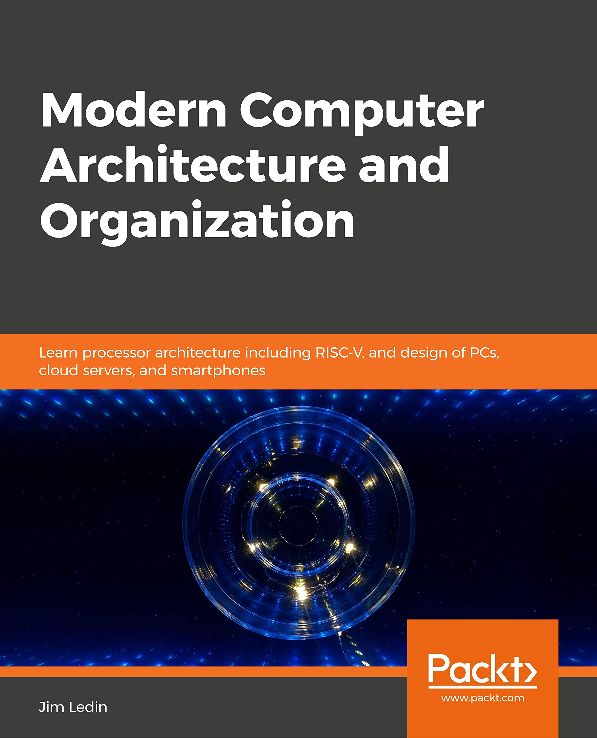 Modern Computer Architecture and Organization: Learn processor architecture including RISC-V, and design of PCs, cloud servers, and smartphones (ebook)