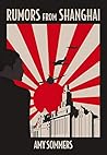 Rumors From Shanghai by Amy Sommers Rumors From Shanghai by Amy Sommers