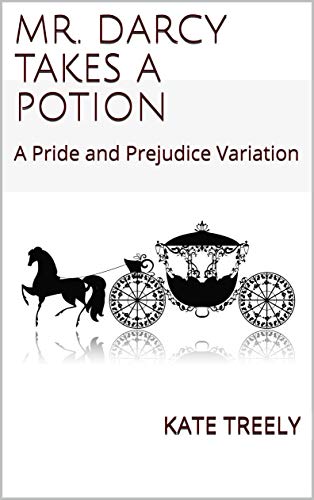 Mr. Darcy Takes a Potion (Kindle Edition)
