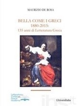 Bella come i greci. 135 anni di letteratura greca