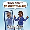 Shawn Trenell The Greatest of All Time (Shawn Trenell Books)