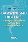 Darwinismo digitale: Strategie di evoluzione nell'era della business disruption (Italian Edition)
