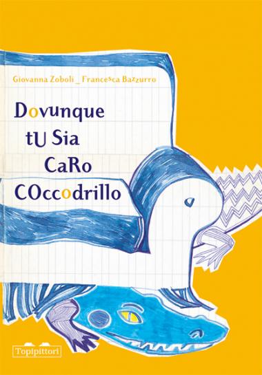 Dovunque tu sia, caro coccodrillo (Hardcover)