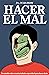 Hacer el mal