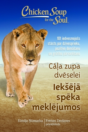 Cāļa zupa dvēselei. Iekšējā spēka meklējumos (Hardcover)