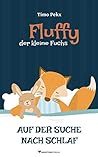 Fluffy, der kleine Fuchs: Auf der Suche nach Schlaf