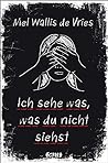 Ich sehe was, was du nicht siehst by Mel Wallis de Vries