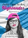 Anda y que te den, Highlander by Laura Nuño