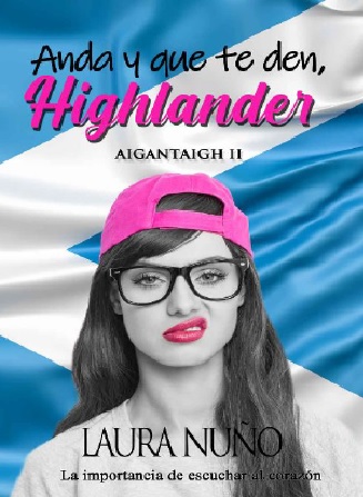 Anda y que te den, Highlander (Aigantaigh #2)