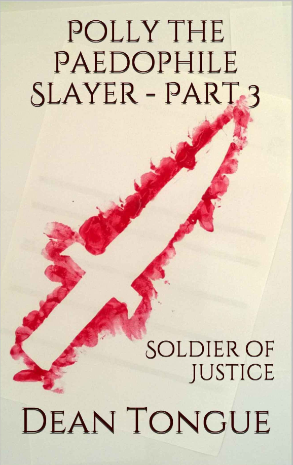 Polly the Paedophile Slayer - Part 3: Soldier of Justice