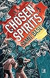 Chosen Spirits by Samit Basu