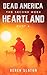 Heartland Part 4 (Dead America The Second Week, #11) by Derek Slaton