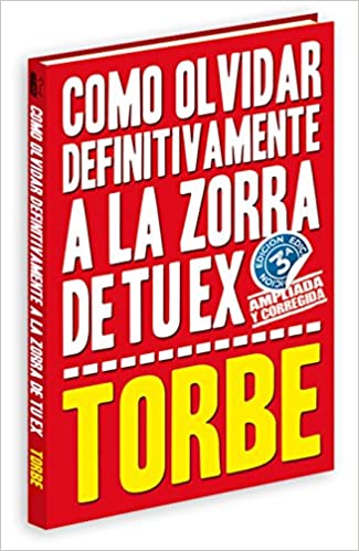 Cómo olvidar definitivamente a la zorra de tu ex (Paperback)