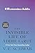 The Invisible Life of Addie LaRue by V.E. Schwab The Invisible Life of Addie LaRue by V.E. Schwab
