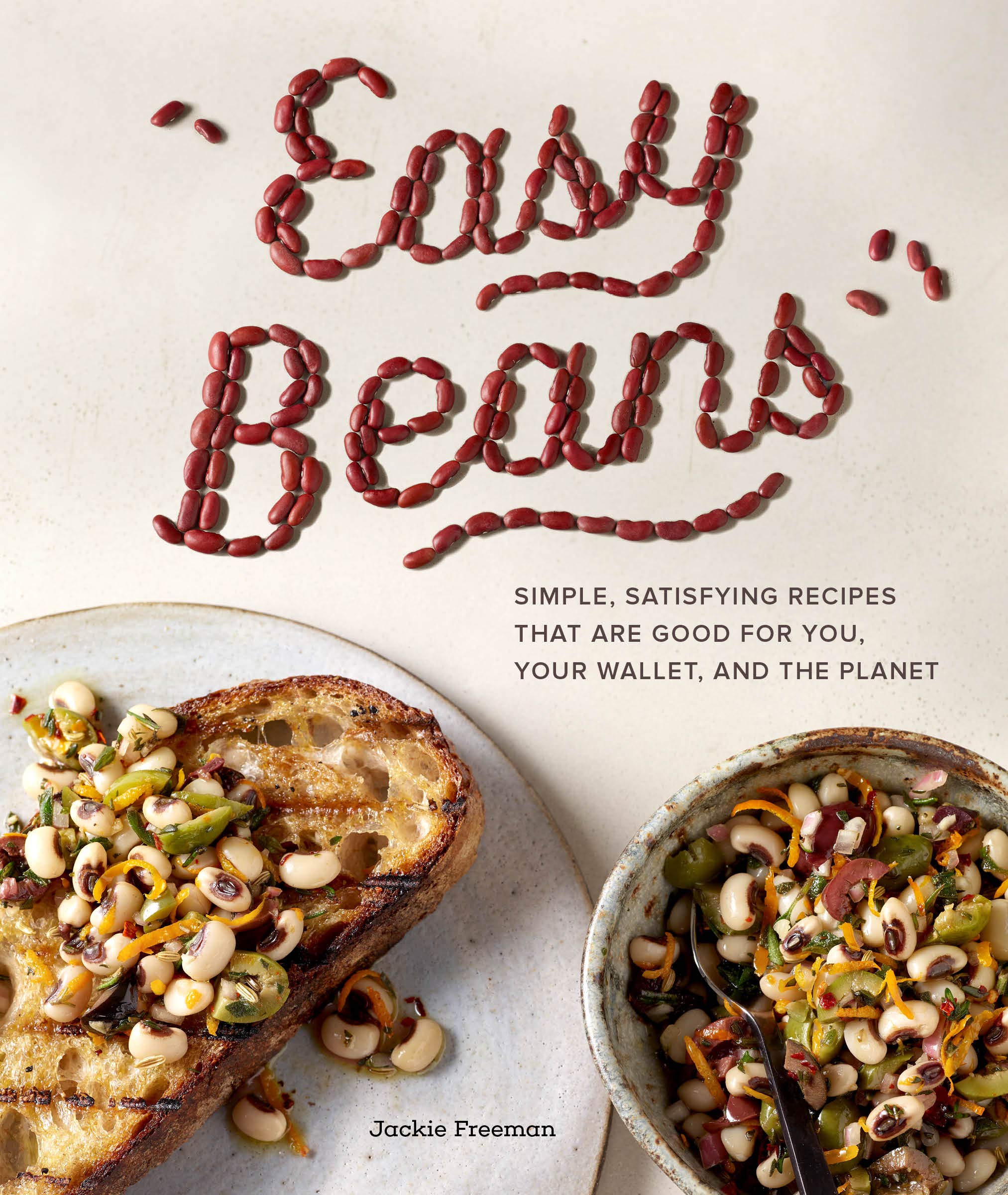 Easy Beans: Simple, Satisfying Recipes That Are Good for You, Your Wallet, and the Planet (Kindle Edition)