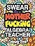 Swear Like A Mother Fucking Algebra Teacher by Carol James