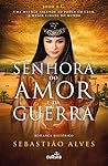 Senhora do Amor e da Guerra by Sebastião Alves