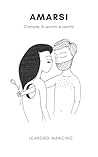Amarsi: D'amore, di scontri e cecità (Nemus Loren) (Italian Edition)