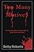 Too Many Motives by Betty Roberts