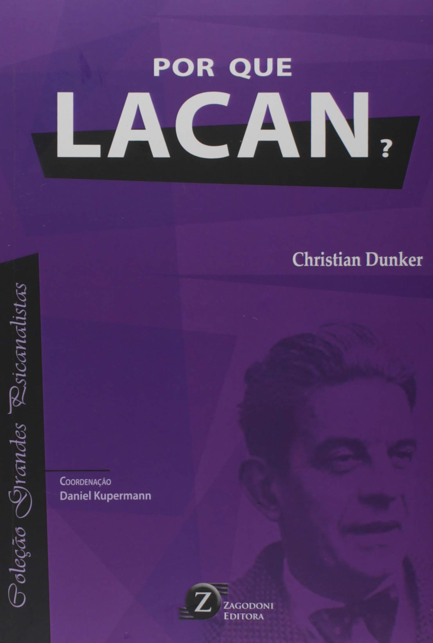 Por Que Lacan? - Colecao Grandes Psicanalistas… (Paperback)