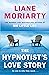 The Hypnotist’s Love Story by Liane Moriarty
