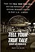 Tell Your True Tale by Sam Quinones