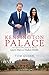 Kensington Palace: An Intimate Memoir from Queen Mary to Meghan Markle (Biteback Publishing)