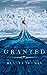 Granted (Granted, #1) by Kendra Thomas