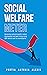 Social Welfare Meter: Assessing Material Wealth, Human Development and Well-being Using GDP Metrics and its Counterparts.