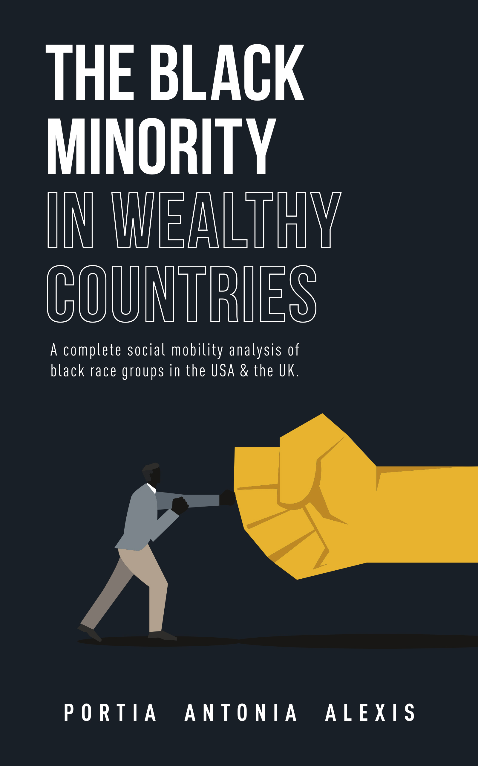 The Black Minority in Wealthy Countries: A Complete Social Mobility Analysis of Black Race Groups in the USA & the UK.