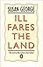 Ill Fares the Land: Essays ...