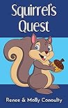 Squirrel's Quest (Chirpy Chapters, #3) Squirrel's Quest (Chirpy Chapters, #3)