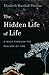 The Hidden Life of Life: A Walk through the Reaches of Time (Animalibus: Of Animals and Cultures)