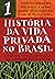 História da vida privada no Brasil - Vol. 1: Cotidiano e vida privada na América portuguesa (Portuguese Edition)