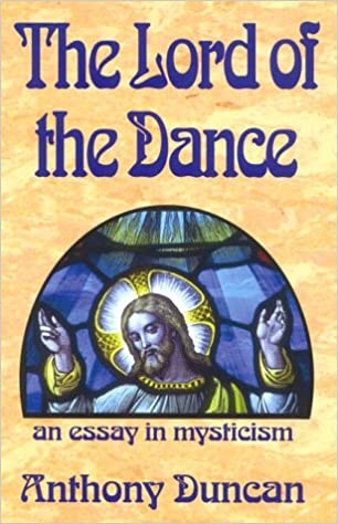 The Lord of the Dance: An Essay in Mysticism (Paperback)