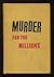 Murder for the Millions: A ...