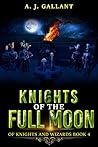 Knights of the Full Moon (Of Knights and Wizards Book 4)