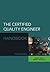 The Certified Quality Engineer Handbook