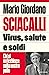 Sciacalli. Virus, salute e ...