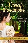 Darcy’s Paramour: A Pride and Prejudice Variation Darcy’s Paramour: A Pride and Prejudice Variation