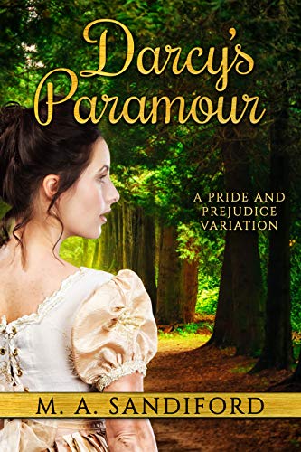Darcy’s Paramour: A Pride and Prejudice Variation