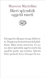 Dieci splendidi oggetti morti