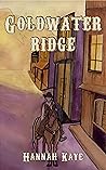 Goldwater Ridge (The Sadie and Clyde Adventures, #1)